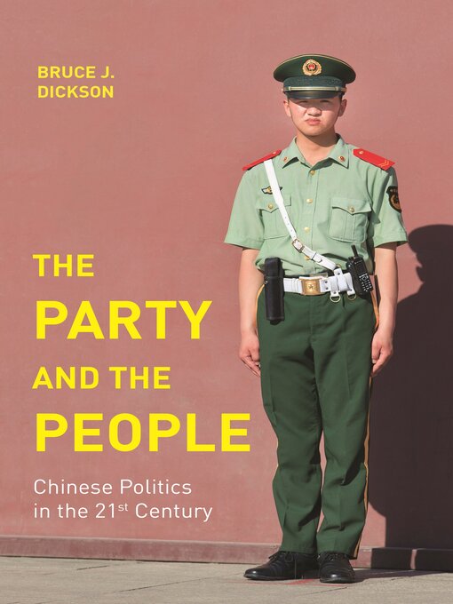 Title details for The Party and the People by Bruce J. Dickson - Available